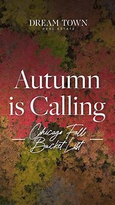 Your ultimate fall bucket list for Chicago is here! Save this reel to keep track of all the must-attend events this season  #bucketlist #chicagofall | Dream Town Real Estate | Facebook