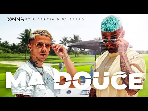Yanns - Ma douce Ft T Garcia & Dj Assad (Clip Officiel)