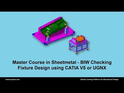 Master Course in Sheetmetal - BIW Checking Fixture Design - CATIA V5 / UGNX || Certified || ISOPARA