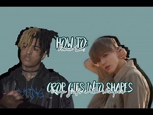 how to: crop gifs into shapes