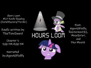 Chapter 1 Hours Loom MLP Fanfic Reading (Dark/Mystery/Thriller)