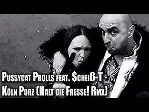 Pussycat Prolls feat. $cheiß-T - Köln Porz (Halt die Fresse! Rmx) - Broken Comedy Offiziell