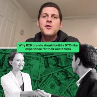 B2B brands could learn a thing or two from D2C  The secret to...