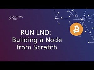 RUN LND: Building a Node from Scratch