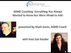 ADHD Coaching: Everything You’ve Always Wanted to Know But Were Afraid to Ask!