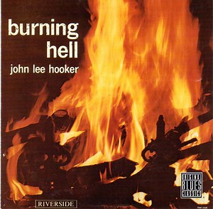 John Lee Hooker - Burning Hell
