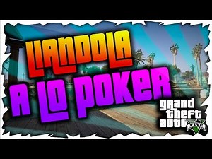 GTA V! Liandola a lo Poker xD