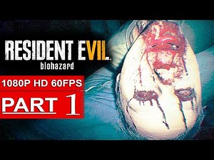 Resident Evil 7 Gameplay Walkthrough Part 1 [1080p HD 60FPS] - No Commentary (RE7 Beginning Hour)