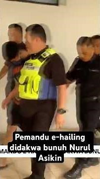 Pemandu e-hailing didakwa bunuh Nurul Asikin