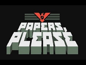 Papers Please - Part 1 (No Commentary)
