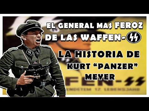 El General mas FEROZ de las WAFFEN-SS - La HISTORIA de Kurt "Panzer" Meyer?