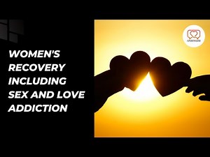 Women's Recovery including Sex and Love Addiction