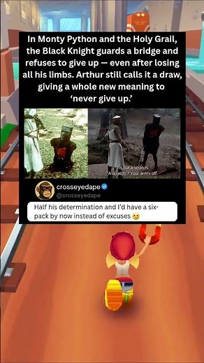 In Monty Python and the Holy Grail, the Black Knight guards a bridge and refuses to give up