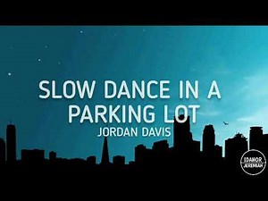 Jordan Davis - Slow Dance in a Parking Lot (Lyrics)