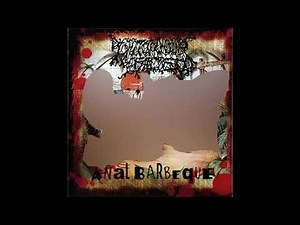 I Shit On Your Face - Anal Barbeque (full album)