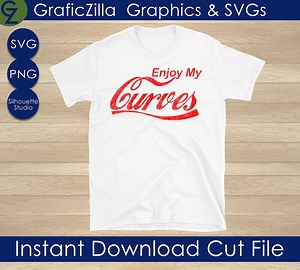 Enjoy My Curves Svg, Curves SVG, Instant Download Silhouette Cricut Sublimation, Couples, Trending, Girls Trip, Hot Girl SVG - Etsy