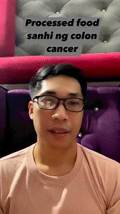 Wag n kumain ng processed Food maaring sanhi ng Colon cancer #coloncancer #coloncancerawareness #tummytime #guthealthforlife #healthy #healthyfood #followers #dokfranco #viralreelsfb #trendingreels #viralpost | Franco,PTRP
