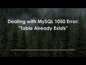 Dealing with MySQL 1050 Error: "Table Already Exists"