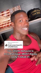 Yes, Ghetto Behavior Is A CLASS issue: MOST Blacks DON’T HAVE IT! | Rob Smith
