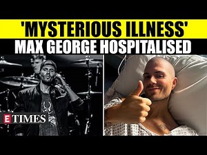 ‘The Wanted’ Singer Max George Hospitalised With Mystery Illness; Fans and Girlfriend Shower Support
