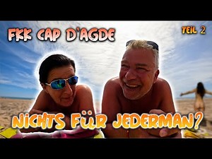 FKK Camping Cap d‘Agde „Nur Verrückte?“ The Place to be? Centre Naturiste René Oltra [2024]