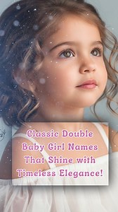 92K views · 1.1K reactions | Classic Double Baby Girl Names That Shine with Timeless Elegance! #babygirl #BabyNames #baby #Top10 #familyfriendly | BabyLoe | Facebook