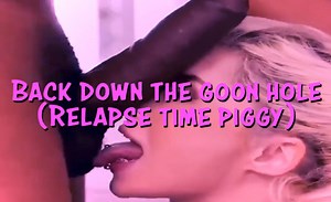 Back Down The Goon Hole - Relapse Time Piggy