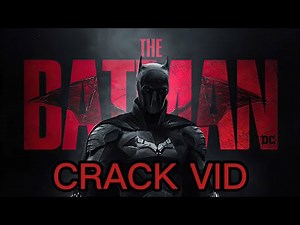 The Batman Crack Vid