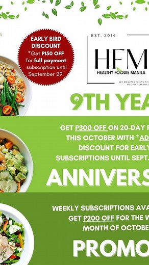 🎉 9th Anniversary Super Sale Healthy Foodie Manila turns 9 this OCTOBER and that means we got promos for the whole month for you Healthy Foodies.🥰 👉🏽Sign-up your 20-DAY PROGRAM and get a total discount of P1900 on the Slim & Fit program and P1300 for LCHP & KETO Shred. 📣 You can also score an ADDITIONAL P150 EARLY BIRD PROMO by securing your full-payment until September 29, Friday. 🌿Terms & Conditions: 1. No diet meals during weekends (Saturday & Sunday). 2. Weeks availed must be consumed 