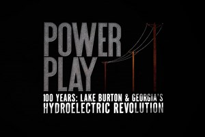 Power Play 100 Years: Lake Burton & Georgia’s Hydroelectric