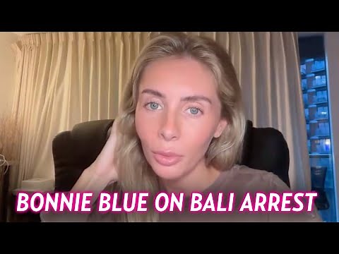 Adult Content Creator Bonnie Blue Breaks Down Her Arrest in Bali Interrogation Details and More