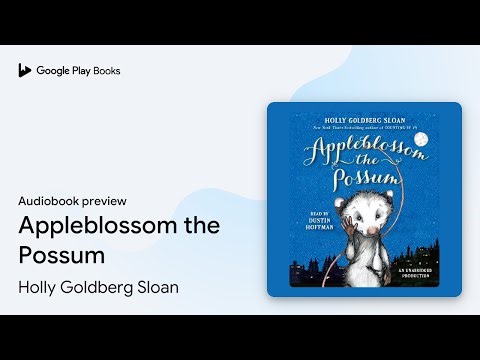 Appleblossom the Possum by Holly Goldberg Sloan · Audiobook preview