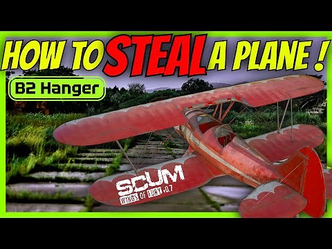 How to get a Plane - SCUM v0.7
