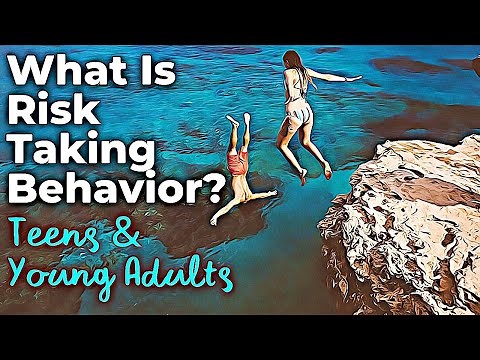 What Is Risk Taking Behavior For Teens and Young Adults? Teens and Risk Taking