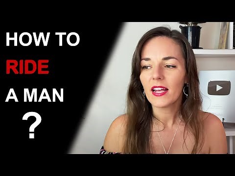 HOW TO RIDE A MAN | 10 Tips to Ride on Top in Bed | How to Feel Confident on Top