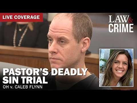 LIVE: Pastor’s Deadly Sin Trial — OH v. Caleb Flynn — Day 1