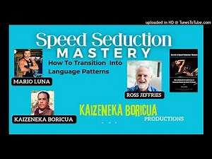 How to transition into language patterns: Speed Seduction:ROSS JEFFRIES/KAIZENEKA BORICUA/MARIO LUNA