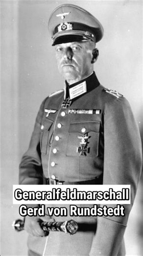 General Field Marshal Gerd von Rundstedt and His Key Operations