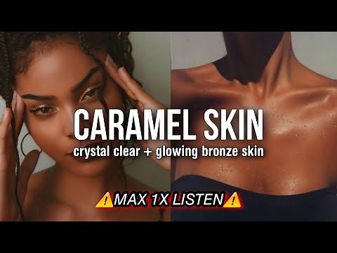 ⚠️MAX 1X LISTEN⚠️ BRONZED CARAMEL SKIN SUBLIMINAL + crystal clear skin
