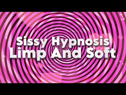 Sissy Hypnosis - [Limp And Soft]