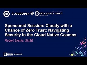 Sponsored Session: Cloudy with a Chance of Zero Trust: Navigating Security in the...- Robert Sirchia