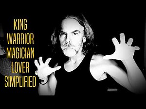 King, Warrior, Magician, Lover Explained Simply | Which Archetype Are You Living?