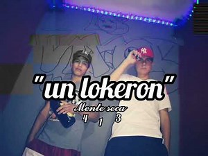 Mente Seca - Un Loqueron