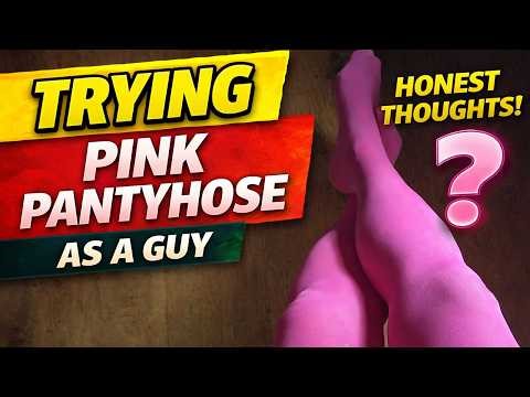 Trying Pink Pantyhose as a Guy | Honest Thoughts