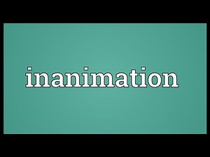 Inanimation Meaning
