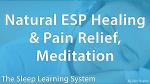 Natural ESP Healing & Pain Relief, Meditation - (The Sleep Learning System)
