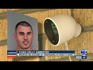 Broncos backup quarterback Chad Kelly arrested on suspicion of first-degree trespassing charges