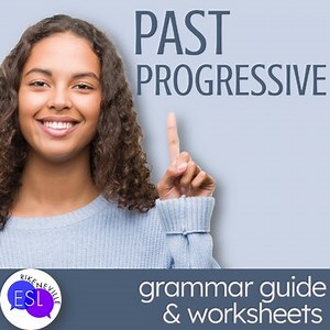 Past Progressive Tense Grammar Guide with Worksheets for Adult ESL