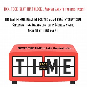 The Last Minute Deadline for the 2024 PAGE International Screenwriting Awards competition is almost here – Monday, April 15 at 11:59 p.m. Pacific Time!! Enter TODAY and snag one of our Gold, Silver, or Bronze Prizes in ten different genre categories, or walk away with our huge $25,000 Grand Prize!! The best part: You could get your script optioned, sign with a top Hollywood representative, land a paid writing assignment, or see your movie or television show produced. Don't miss out on this incre