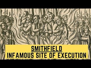 Smithfield - The Infamous Site Of EXECUTION and BURNING ALIVE!